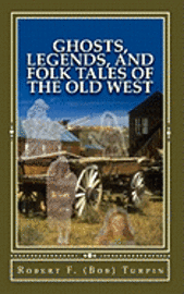 bokomslag Ghosts, Legends, and Folk Tales of the Old West