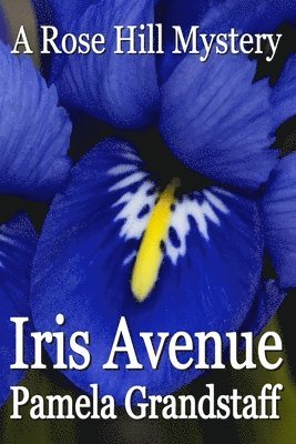 bokomslag Iris Avenue: Rose Hill Mystery Series