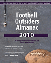 Football Outsiders Almanac 2010: The Essential Guide to the 2010 NFL and College Football Seasons 1