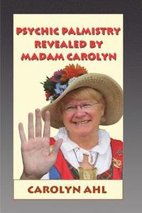bokomslag Psychic Palmistry Revealed by Madam Carolyn