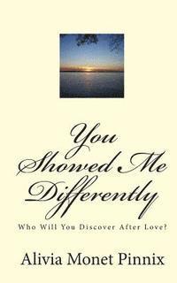 You Showed Me Differently: Who Will You Discover After Love? 1