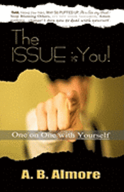 bokomslag The Issue is You: One on One With Yourself