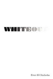 Whiteout: A Peter D. Chisholm story 1