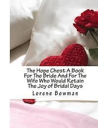 bokomslag The Hope Chest A Book For The Bride And For The Wife Who Would Retain The Joy of Bridal Days: And For The Wife Who Would Retain The Joy of Bridal Days