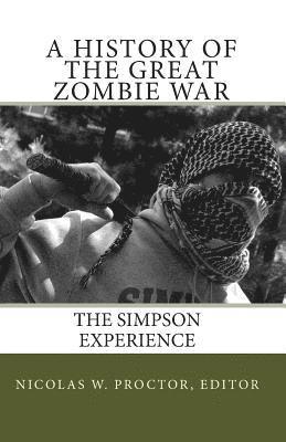 bokomslag A History of the Great Zombie War: The Simpson Experience