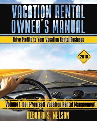 Vrom: Vacation Rental Owner's Manual: Volume 1 Do-it-Yourself Vacation Rental Management 1