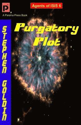 Stephen Goldin - Purgatory Plot: Agents of ISIS, Book 6, Häftad