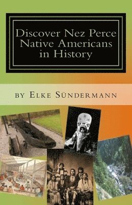 bokomslag Discover Nez Perce Native Americans in History: Big Picture and Key Facts