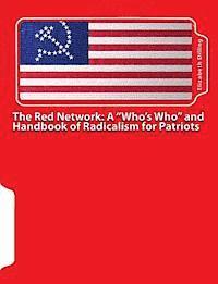 bokomslag The Red Network: A 'Who's Who' and Handbook of Radicalism for Patriots