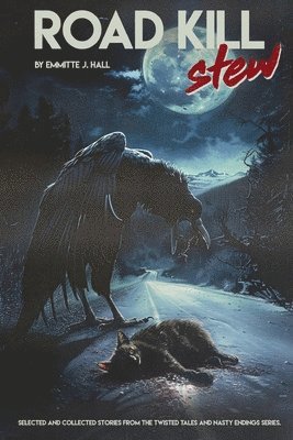 bokomslag Road Kill Stew: Selected & Collected Stories from the Twisted Tales & Nasty Endings Collection