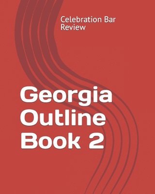 LLC Celebration Bar Review - Georgia Outline Book 2, Häftad