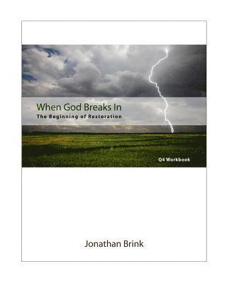 Jonathan Brink - When God Breaks In: The Beginning Of Restoration, Häftad