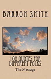 Barron Smith - 100 Quotes for Different Folks, Häftad