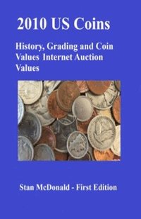 bokomslag 2010 US Coins - History Grading and Coin Values