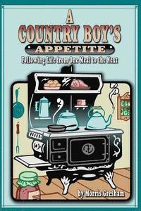bokomslag A Country Boy's Appetite: Following Life From One Meal to the Next