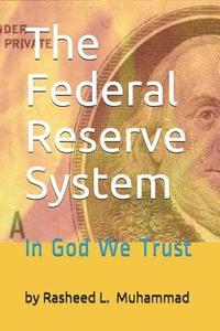 bokomslag The Federal Reserve System: In God We Trust