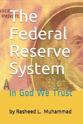 bokomslag The Federal Reserve System: In God We Trust