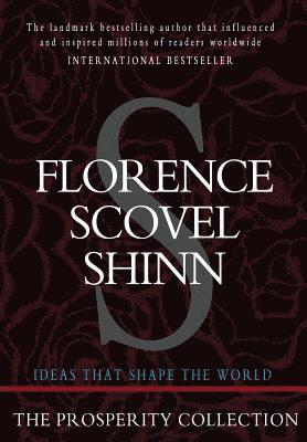 Florence Scovel Shinn: The Prosperity Collection 1