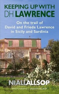 bokomslag Keeping up with DH Lawrence: On the trail of David and Frieda Lawrence in Sicily, Sea and Sardinia
