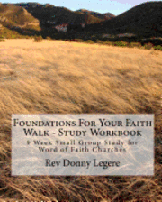 bokomslag Foundations For Your Faith Walk - Study Workbook: 9 Week Small Group Study for Word of Faith Churches
