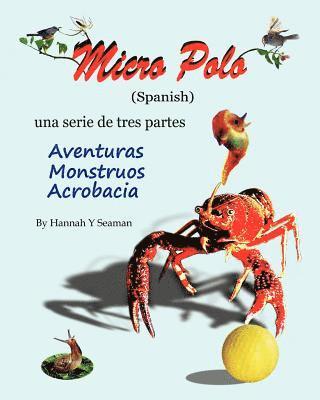 Hannah Y. Seaman - Micro Polo (Spanish): una serie de tres partes - Aventuras, Monstruos y Acrobacia, Häftad