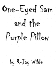 bokomslag One Eyed Sam and the Purple Pillow