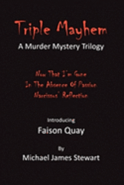 bokomslag Triple Mayhem: A Faison Quay Murder Mystery Trilogy
