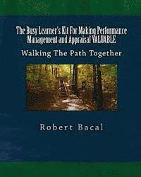 bokomslag The Busy Learner's Kit For Making Performance Management and Appraisal VALUABLE: Walking The Path Together
