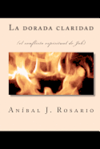 La dorada claridad: (el conflicto espiritual de Job) 1