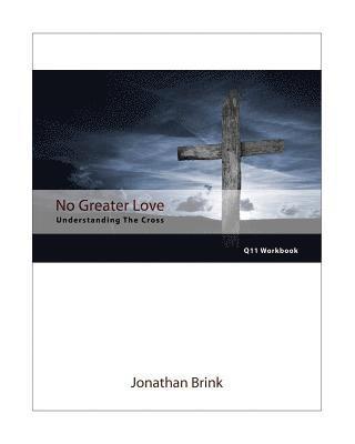 bokomslag No Greater Love: Understanding The Cross