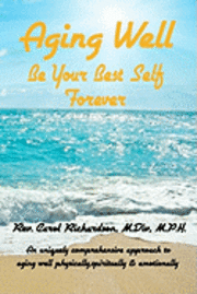 bokomslag Aging Well - Be Your Best Self Forever!