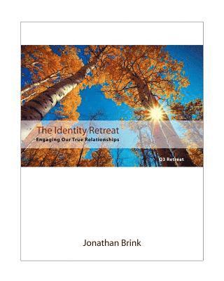 Jonathan Brink - The Identity Retreat: Engaging Our True Relationships, Häftad