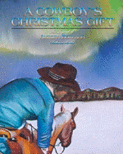 bokomslag A Cowboy's Christmas Gift: The Legend of Aurora Borealis