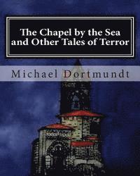 bokomslag The Chapel by the Sea: And Other Tales of Horror