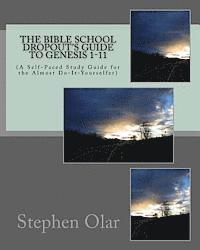 bokomslag The Bible School Dropout's Guide to Genesis 1-11: (A Self-Paced Study Guide for the Almost Do-It-Yourselfer