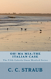 Oh! Ma Mia-The Italian Case: The fifth Gabrela Oman serial