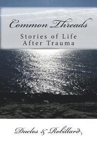Duclos &. Robillard, Connie Robillard Marcel Duclos - Common Threads: Stories of Life After Trauma, Häftad