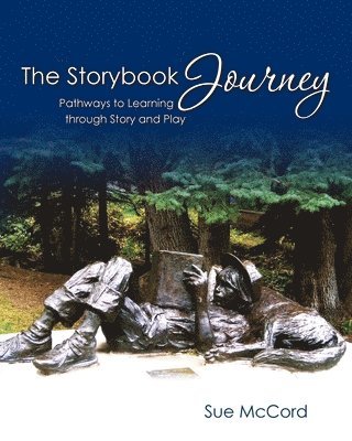 The Storybook Journey: Pathways to Learning through Story and Play, Häftad