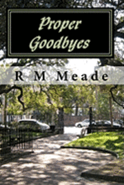 R. M. Meade - Proper Goodbyes, Häftad