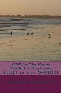 bokomslag GOD is The Major Symbol of Existence: GOD is the WORD!
