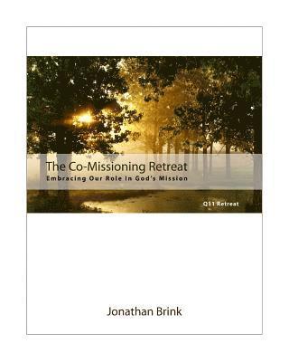 Jonathan Brink - The Co-Missioning Retreat: Embracing Our Role In God's Mission, Häftad