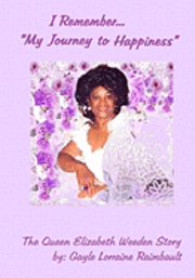 bokomslag I Remember... 'My Journey to Happiness': The Queen Elizabeth Weeden Story -- paperback