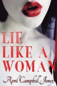 bokomslag Lie Like a Woman: a Bree and Richard Matthews mystery