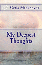 My Deepest Thoughts 1