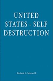 Richard E. Maxwell - United States - Self Destruction, Häftad