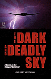bokomslag The Dark and Deadly Sky: A Novel of the Roswell Incident