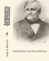 John H. Wheeler - Reminiscences and Memoirs of North Carolina and Eminent North Carolinians, Häftad