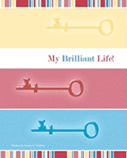 My Brilliant Life 1