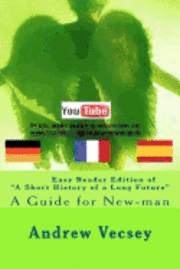 bokomslag Easy Reader Edition of "A Short History of a Long Future": Guide for New-man