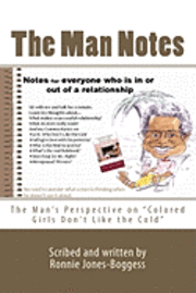 bokomslag The Man Notes: The Man's Perspective of Colored Girls Don't Like the Cold